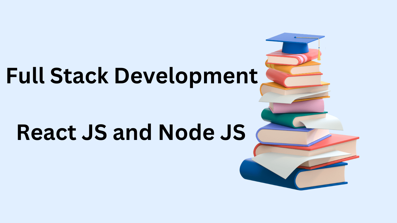 Full Stack Development With React JS And Node JS