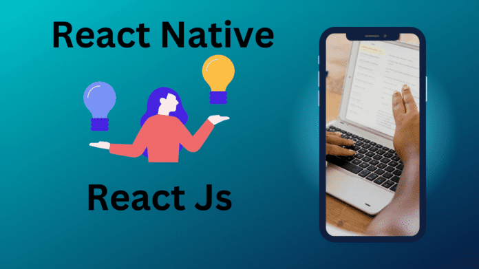 React Native Vs React JS: Which Is Better - Techreduxs.com